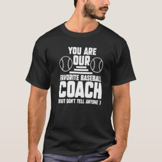 あなたは私たちの大好きな野球のコーチです コーチ スポーツ Tシャツ