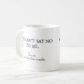 あなたは私にノーと言えない。私はアンチ拒絶証書を持っている コーヒーマグカップ (正面左)