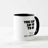 あなたは私にノーと言えない。私はアンチ拒絶証書を持っている マグカップ (正面右)