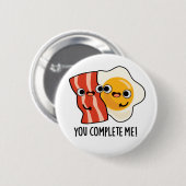 あなたは私にベーコンおもしろいエッグパンを完成 缶バッジ (正面&裏面)