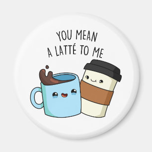 あなたは私にラテのコーヒおもしろいーパンだ マグネット