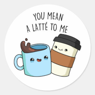 あなたは私にラテのコーヒおもしろいーパンだ ラウンドシール