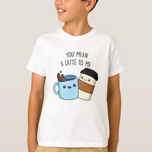 あなたは私にラテのコーヒおもしろいーパンだ Tシャツ (正面)