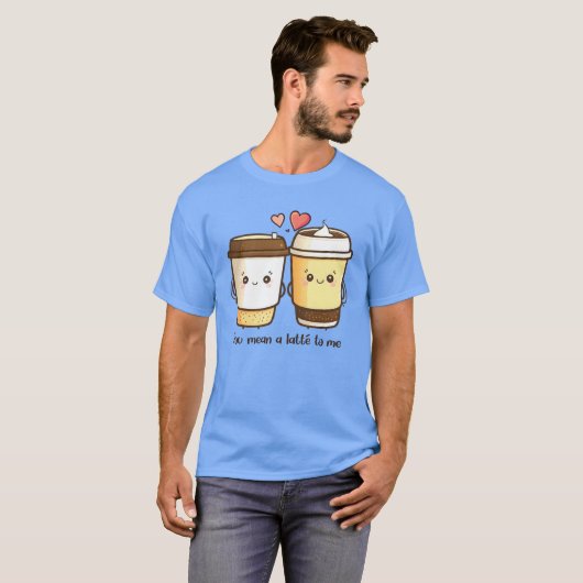 あなたは私にヴァレンティネスのラテデイパンを意味する Tシャツ (正面フル)