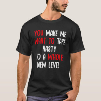 あなたは私に最低なことを新たなレベルでやろうと思わせる Tシャツ