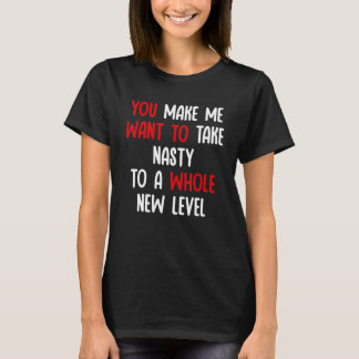 あなたは私に最低なことを新たなレベルでやろうと思わせる Tシャツ
