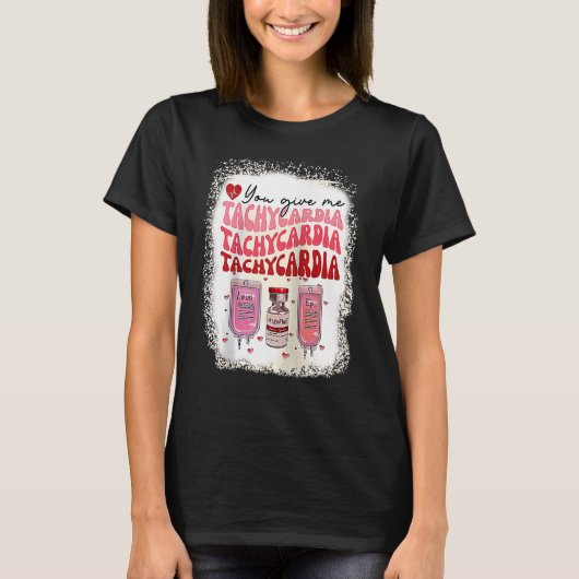 あなたは私に頻脈を与えてくれる ICU看護師のバレンタイン Tシャツ (正面)