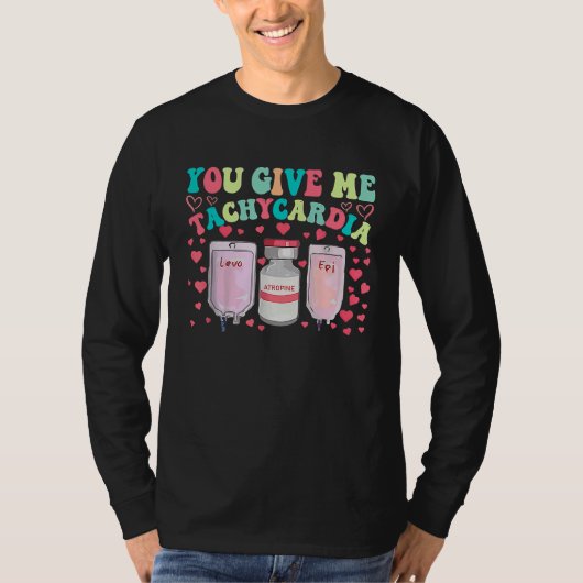 あなたは私に頻脈を与えてくれる ICU看護師のバレンタイン Tシャツ (正面)