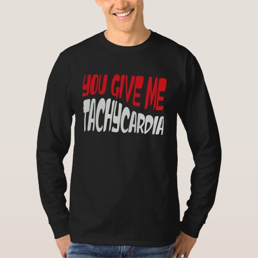 あなたは私に頻脈を与えてくれる ICU看護師 バレン Tシャツ (正面)