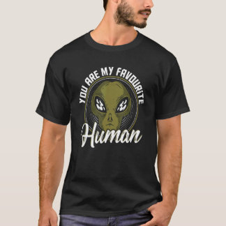 あなたは私のお気に入りの人間エイリアン宇宙人 Tシャツ