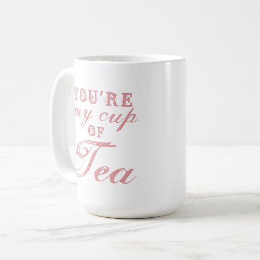あなたは私のお茶のカップ引用文かわいいおもしろいコーヒーマグ コーヒーマグカップ (正面左)
