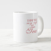 あなたは私のお茶のカップ引用文かわいいおもしろいコーヒーマグ ジャンボコーヒーマグカップ (正面右)