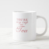 あなたは私のお茶のカップ引用文かわいいおもしろいコーヒーマグ ジャンボコーヒーマグカップ (右)