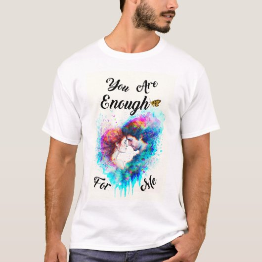 あなたは私のために十分なビースティカップル愛バレンタイン Tシャツ (正面)