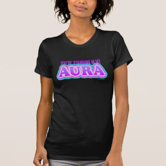 あなたは私のオーラの皮肉なヨガおもしろいに立って Tシャツ