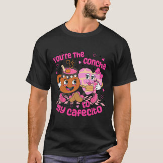 あなたは私のカフェシトハートのコンチャ メキシコの情熱 Tシャツ