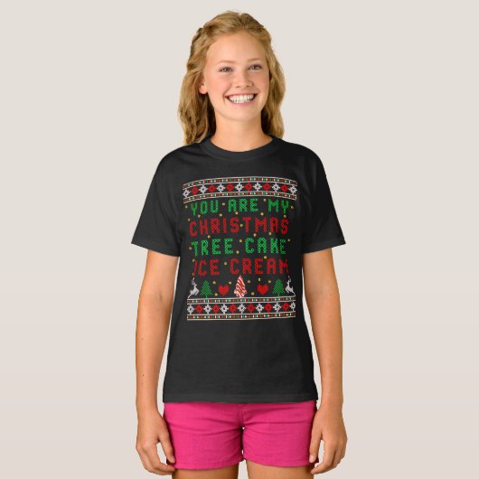 あなたは私のクリスマスツリーケーキのアイスクリームのクリスマス Tシャツ (正面フル)
