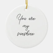 あなたは私のサンシャインサンモチベーション引用文 セラミックオーナメント (正面)