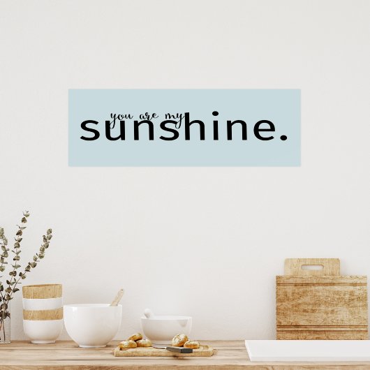 あなたは私のサンシャインワードアート引用文ポスター ポスター (キッチン)