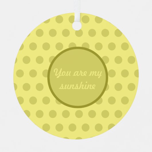 あなたは私のサンシャイン水玉模様クリスマスオーナメント メタルオーナメント (正面)