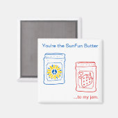 あなたは私のジャムにSunFunバター。 マグネット (正面/裏面)