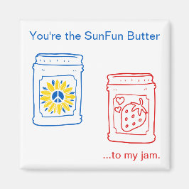 あなたは私のジャムにSunFunバター。 マグネット
