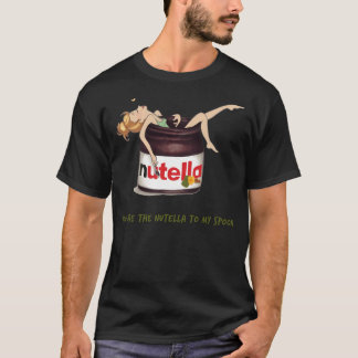 あなたは私のスプーンにとってのヌテラ Tシャツ
