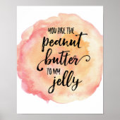あなたは私のゼリーのポスタープリントのピーナッツバター ポスター (正面)