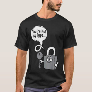 あなたは私のタイプじゃない錠前鍵鍵屋さん Tシャツ
