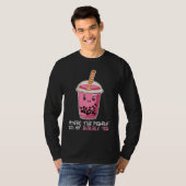 あなたは私のタピオカミルクティーの真珠 Tシャツ (正面フル)