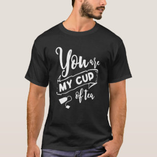 あなたは私のティーティーティーティードリンカーブルーイングカップのカップ Tシャツ