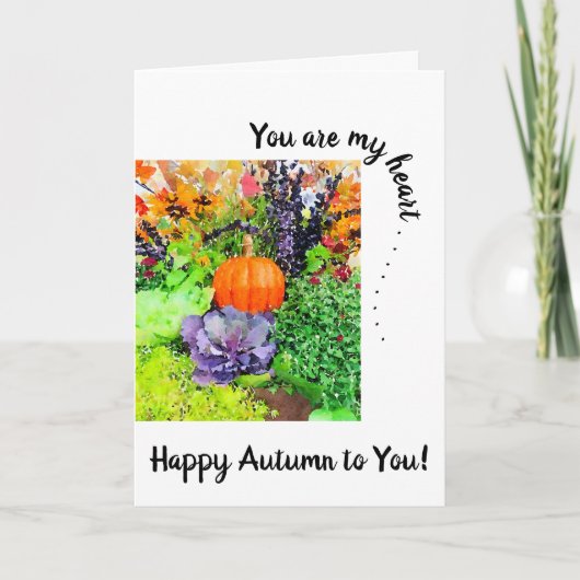 あなたは私のハートだ。カボチャ、キャベツ&オータムグローリー カード (正面)