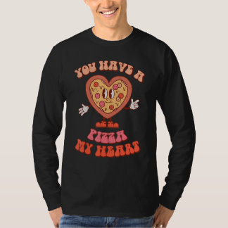 あなたは私のハートのピザを持っています バレンタインデー Tシャツ