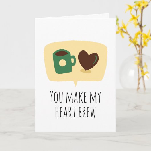 あなたは私のハートを作おもしろいるコーヒー好き カード (黄色い花)