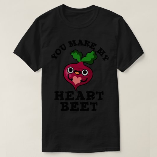 あなたは私のハートビーエキュートVeggie Pun 1 Tシャツ (デザイン正面)