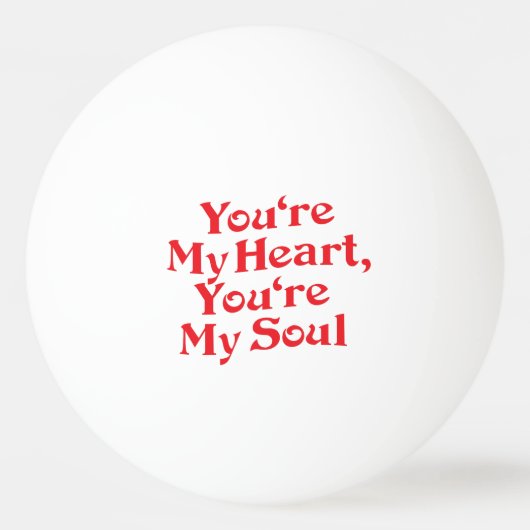 あなたは私のハート、あなたは私の魂 卓球ボール (正面)