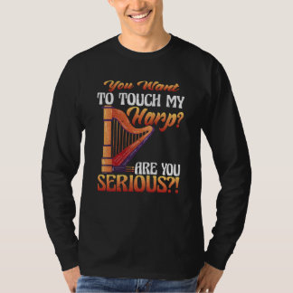 あなたは私のハープに触れています、本気ですかハープ Tシャツ