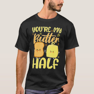 あなたは私のバターの半分 バレンタインデー Tシャツ