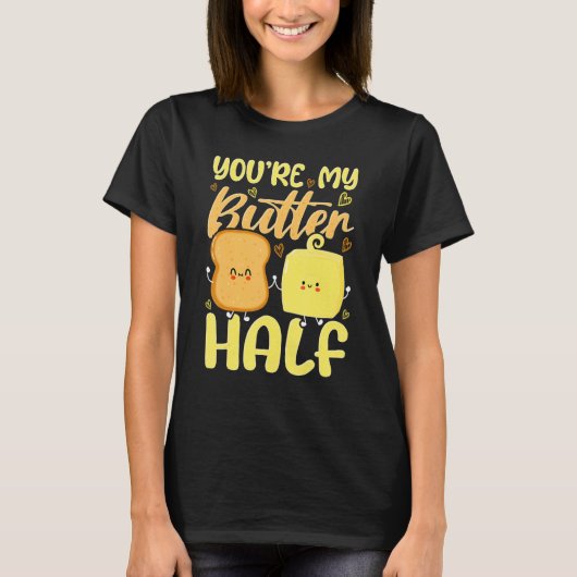 あなたは私のバターの半分 バレンタインデー Tシャツ (正面)