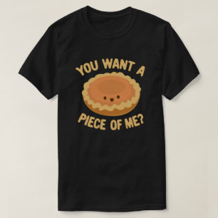 あなたは私のパンプキンパイが欲しい感謝祭 Tシャツ