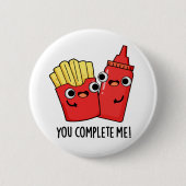 あなたは私のフライアーおもしろいスKetchupパンを完成させる 缶バッジ (正面)