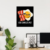 あなたは私のベーコンおもしろいエッグプンダークBG完了 ポスター (ホームオフィス)