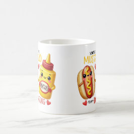 あなたは私のホットドッグにマスタード – マグカップ