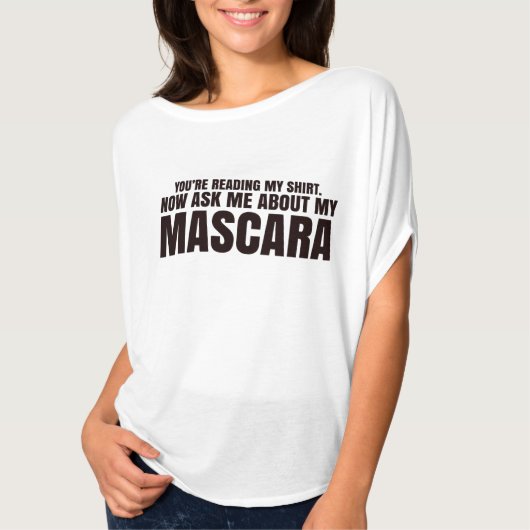 あなたは私のワイシャツ- Youniqueのマスカラ--を読みます Tシャツ (正面)