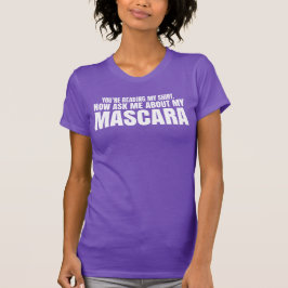 あなたは私のワイシャツ- Youniqueのマスカラ--を読みます Tシャツ