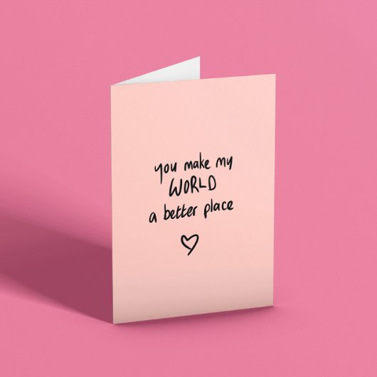 あなたは私の世界をより良い場所にする カード