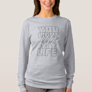 あなたは私の人生を明るくする Tシャツ