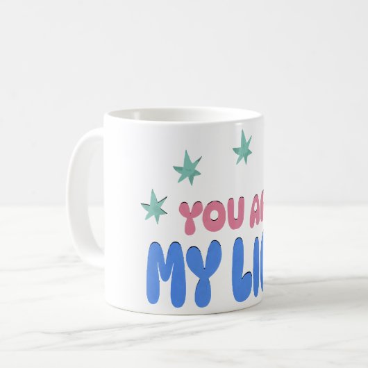 あなたは私の人生、妻のための特別なギフト、ガールフレンド コーヒーマグカップ (正面左)