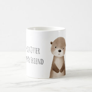 あなたは私の友達になるカワウソ コーヒーマグカップ