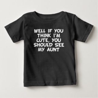 あなたは私の叔母に会うべきだ ベビーTシャツ